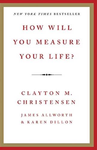 How Will You Measure Your Life