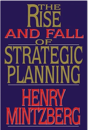 The Rise and Fall of Strategic Planning